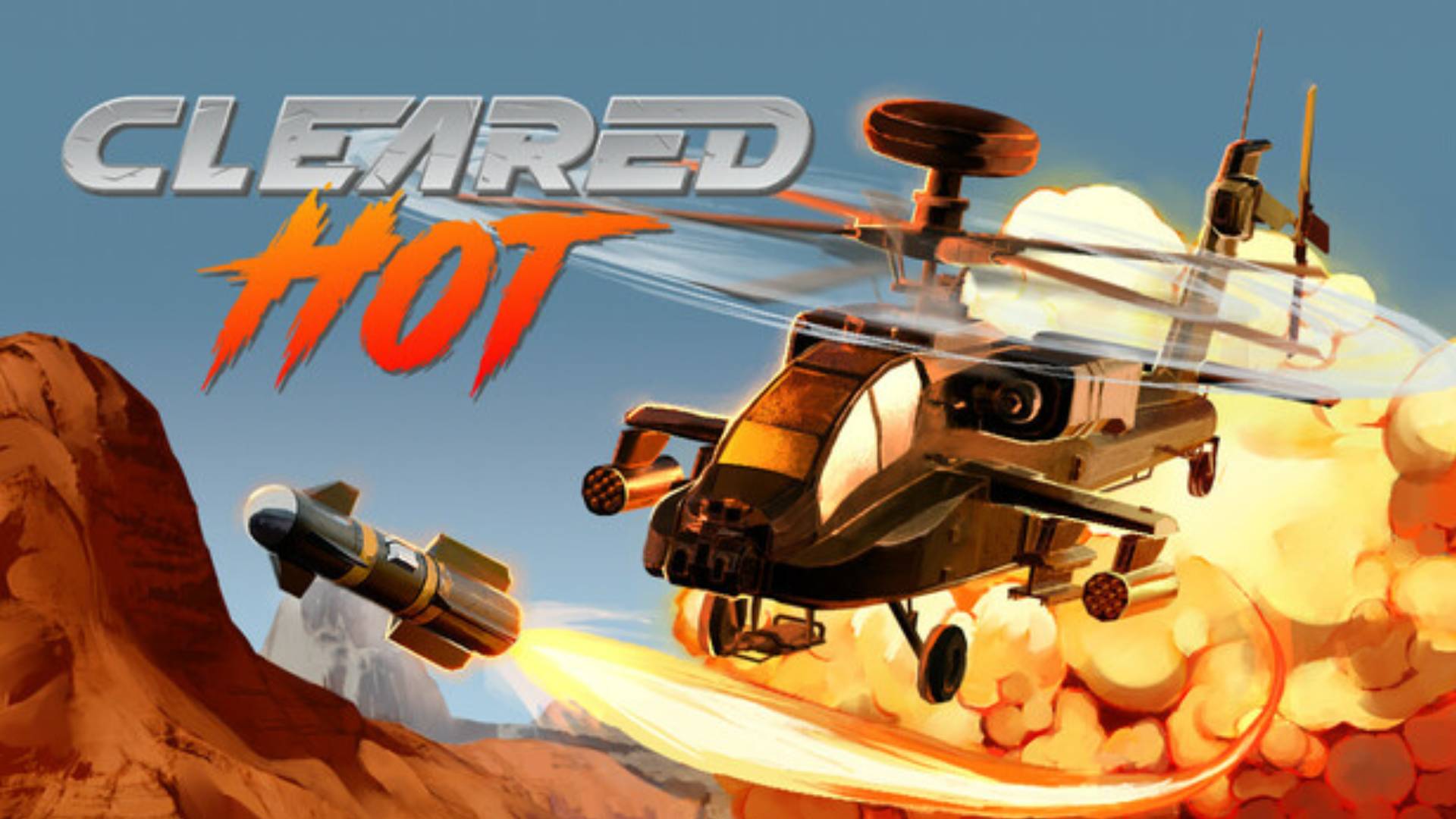 Artwork zu Cleared Hot mit Kampfhubschrauber, Rakete und Explosion in einer Wüstenlandschaft.
